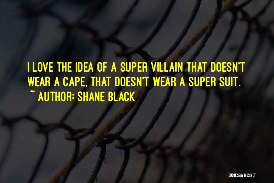 Shane Black Quotes 1747690