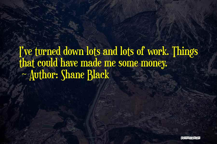 Shane Black Quotes 2059838