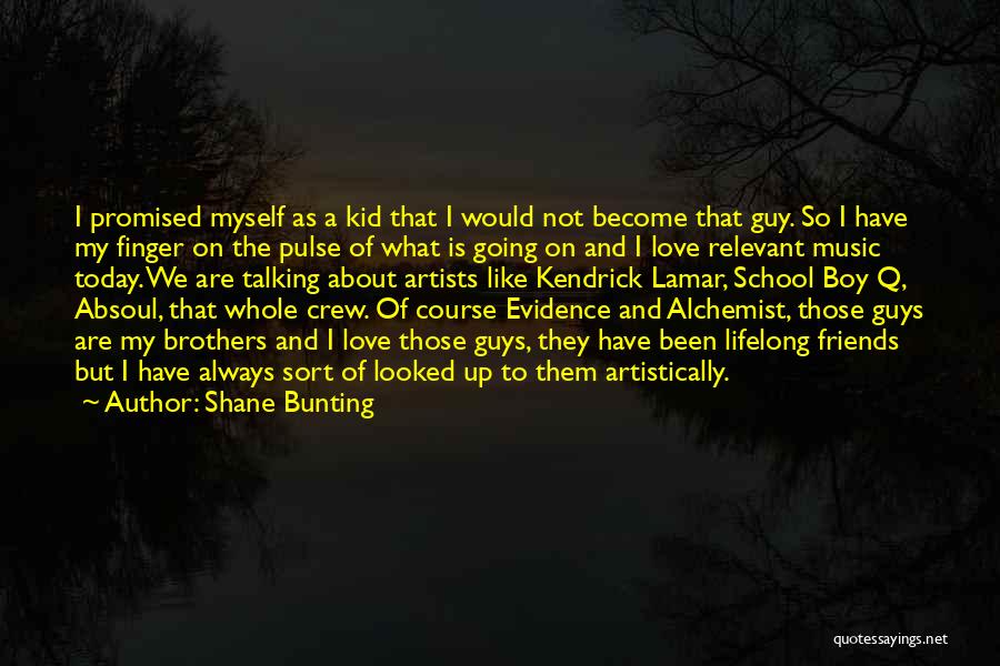 Shane Bunting Quotes 711247