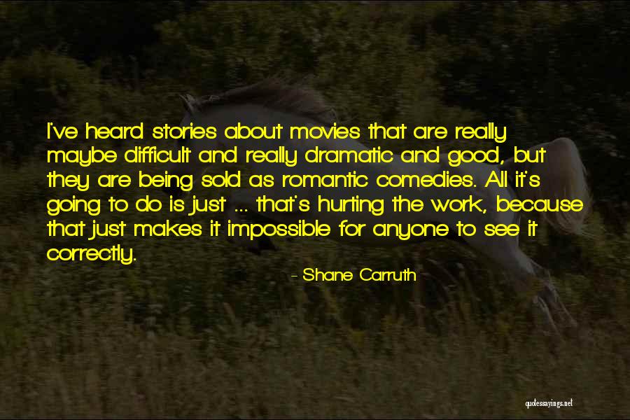 Shane Carruth Quotes 1215664