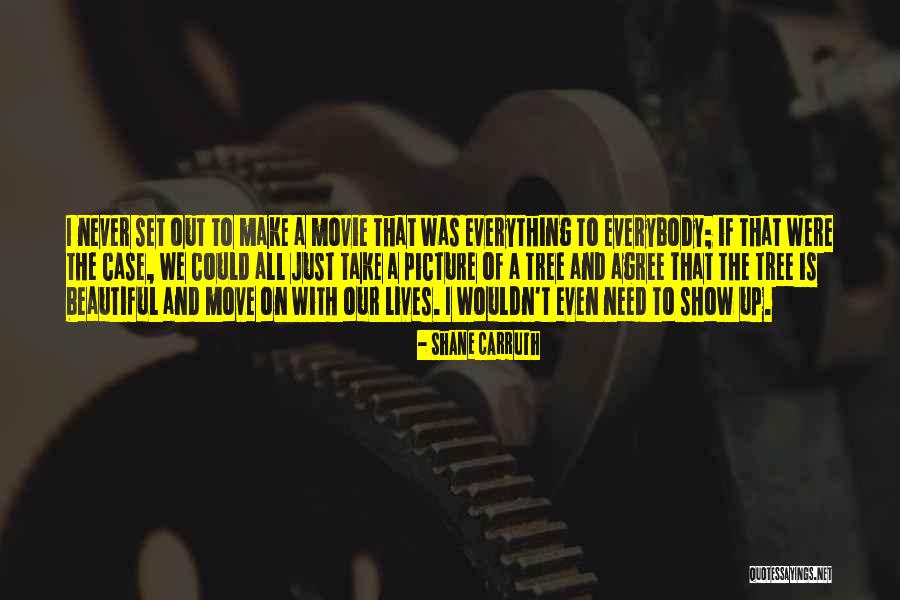 Shane Carruth Quotes 1551310 Shane Carruth Quotes 1551310
