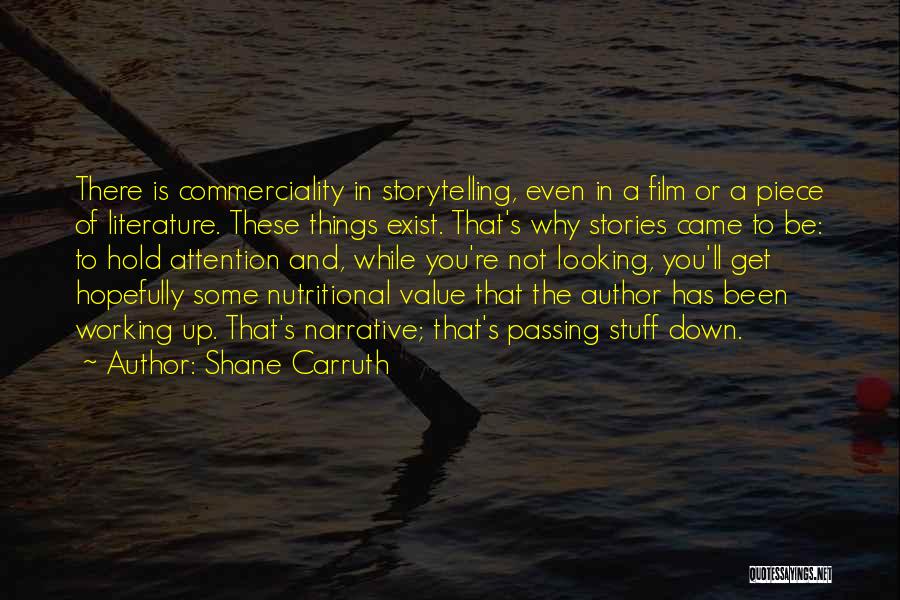 Shane Carruth Quotes 1680644