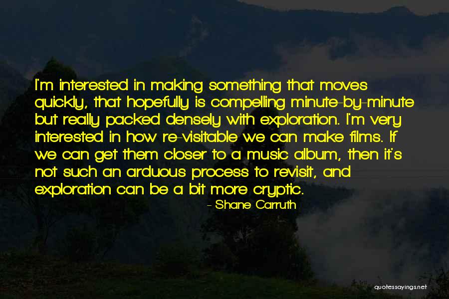 Shane Carruth Quotes 1767126 Shane Carruth Quotes 1767126