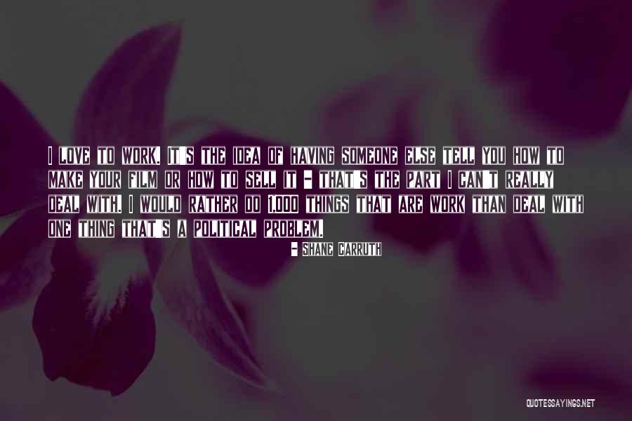 Shane Carruth Quotes 1818711 Shane Carruth Quotes 1818711