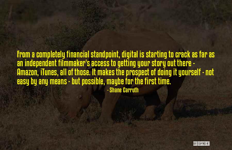 Shane Carruth Quotes 1861424 Shane Carruth Quotes 1861424