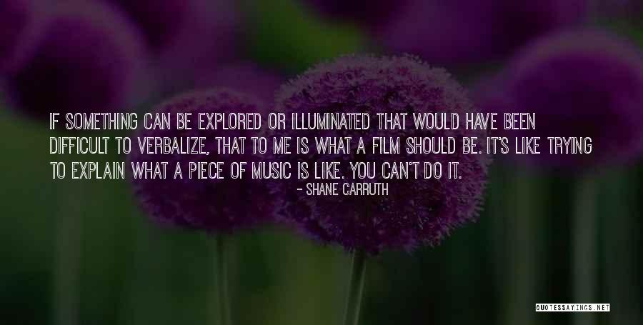 Shane Carruth Quotes 1936425 Shane Carruth Quotes 1936425
