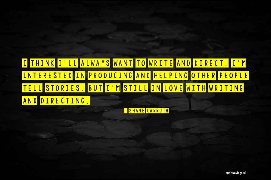 Shane Carruth Quotes 1971570 Shane Carruth Quotes 1971570