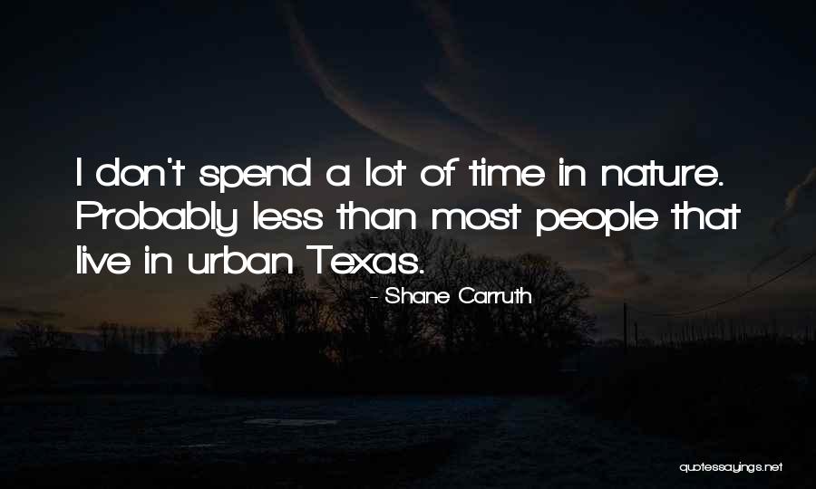 Shane Carruth Quotes 2039905 Shane Carruth Quotes 2039905
