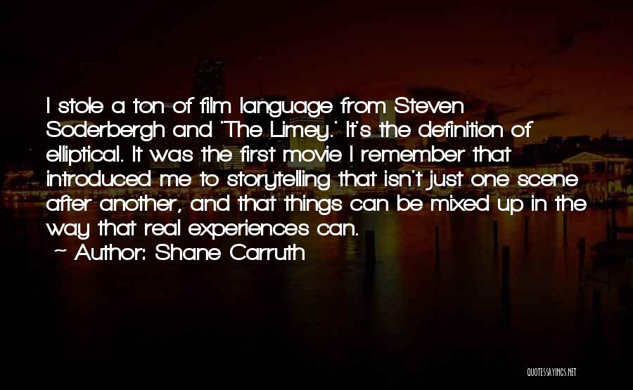 Shane Carruth Quotes 2243733