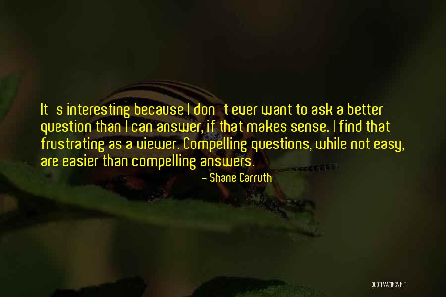 Shane Carruth Quotes 947444 Shane Carruth Quotes 947444