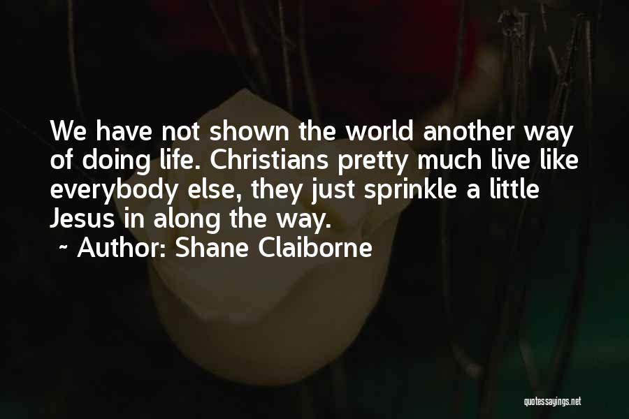 Shane Claiborne Quotes 2222216