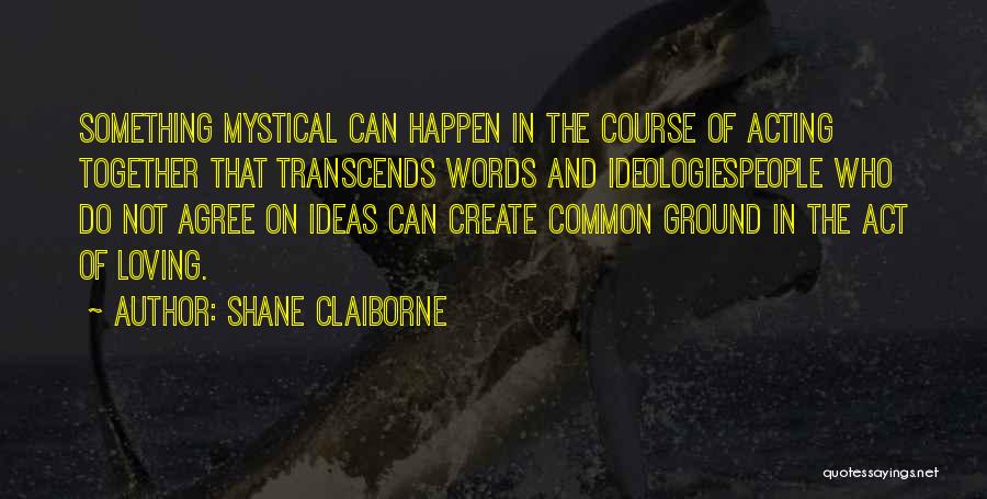 Shane Claiborne Quotes 645771