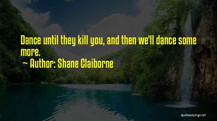 Shane Claiborne Quotes 736901