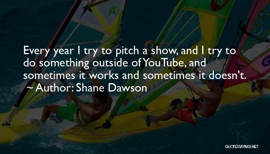 Shane Dawson Quotes 1261095