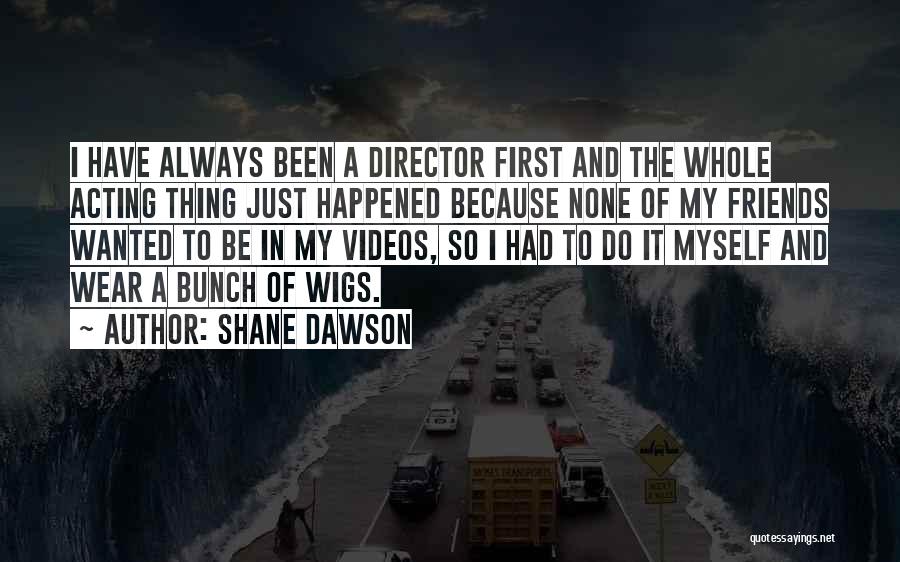 Shane Dawson Quotes 1613831