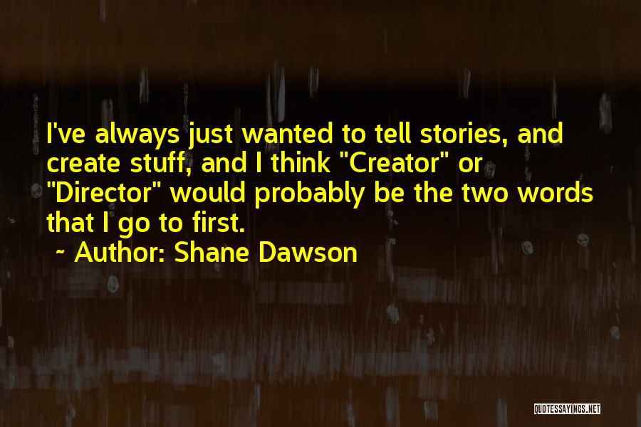 Shane Dawson Quotes 1622886