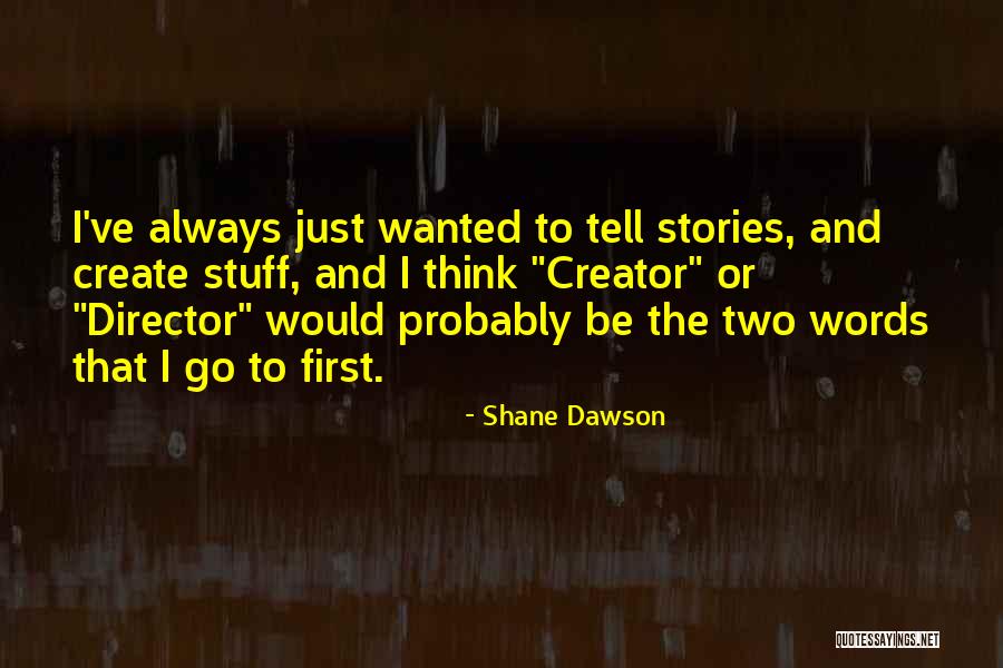 Shane Dawson Quotes 1622886