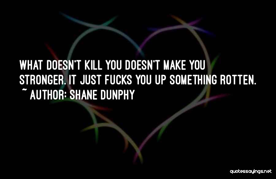 Shane Dunphy Quotes 1742557