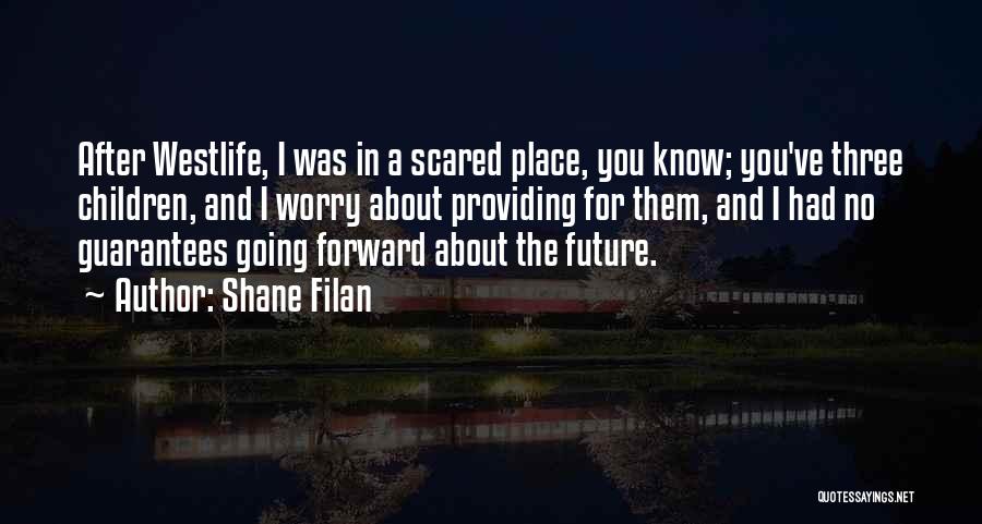 Shane Filan Quotes 1343401