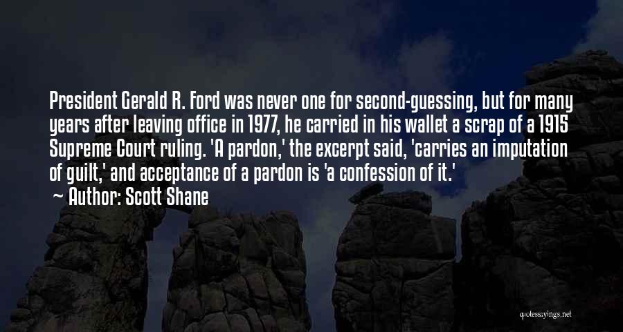 Shane Gerald Quotes By Scott Shane