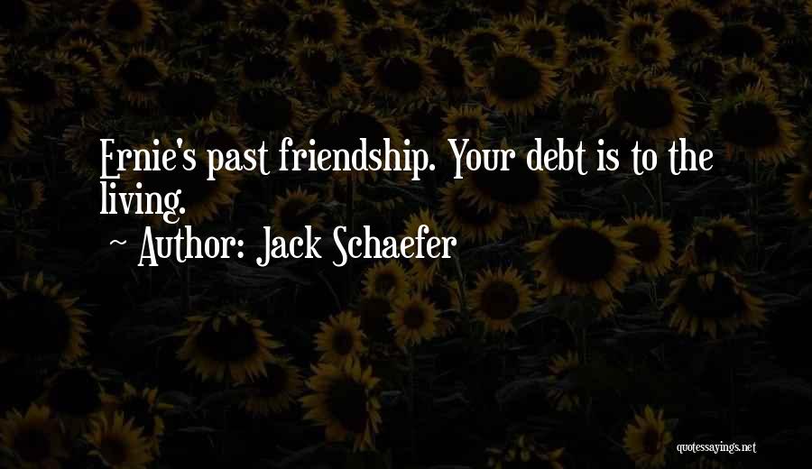 Shane Jack Schaefer Quotes By Jack Schaefer