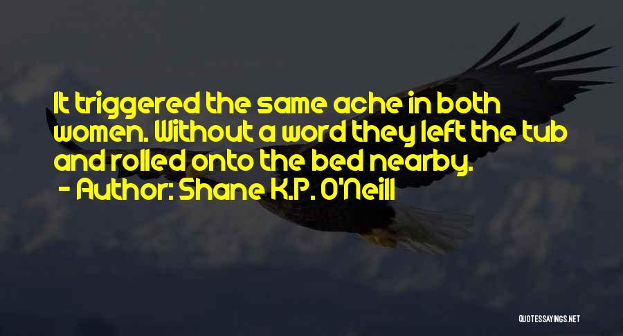 Shane K.P. O'Neill Quotes 1456887