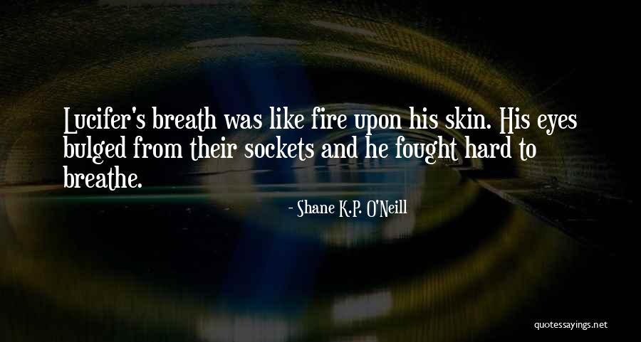 Shane K.P. O'Neill Quotes 332196 Shane K.P. O'Neill Quotes 332196