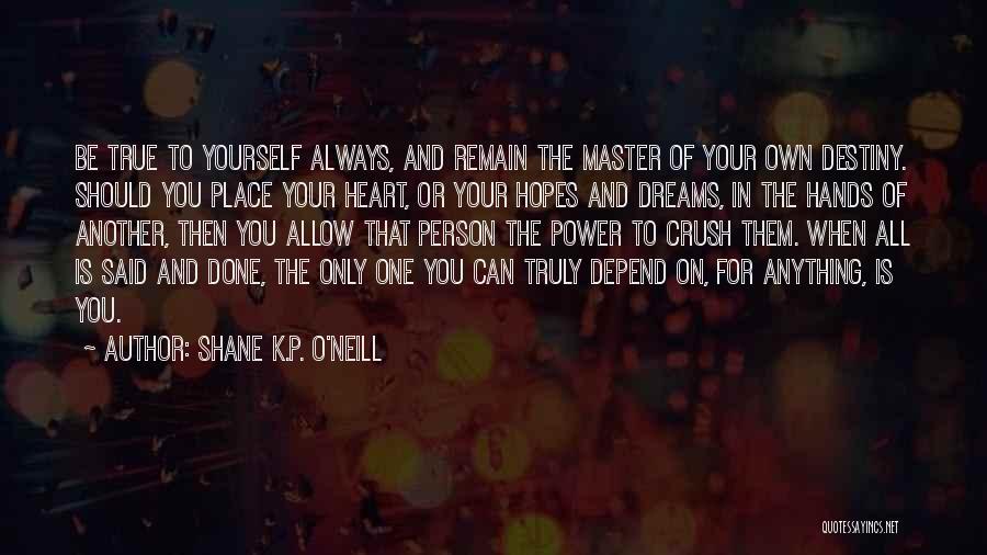 Shane K.P. O'Neill Quotes 389336