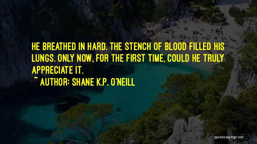 Shane K.P. O'Neill Quotes 663789