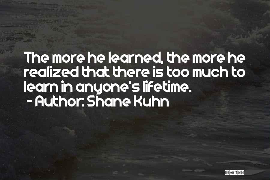 Shane Kuhn Quotes 1421569