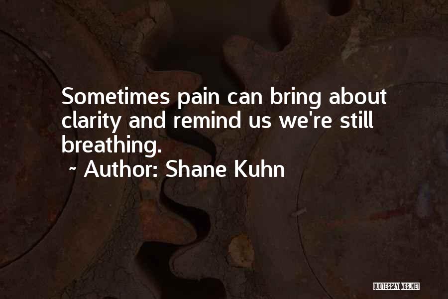 Shane Kuhn Quotes 1989089