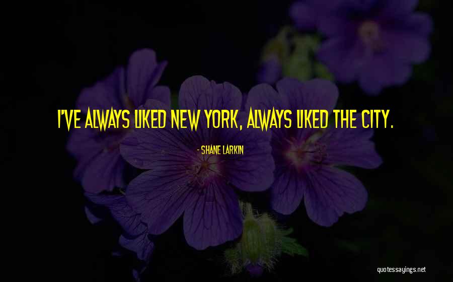 Shane Larkin Quotes 1391186 Shane Larkin Quotes 1391186