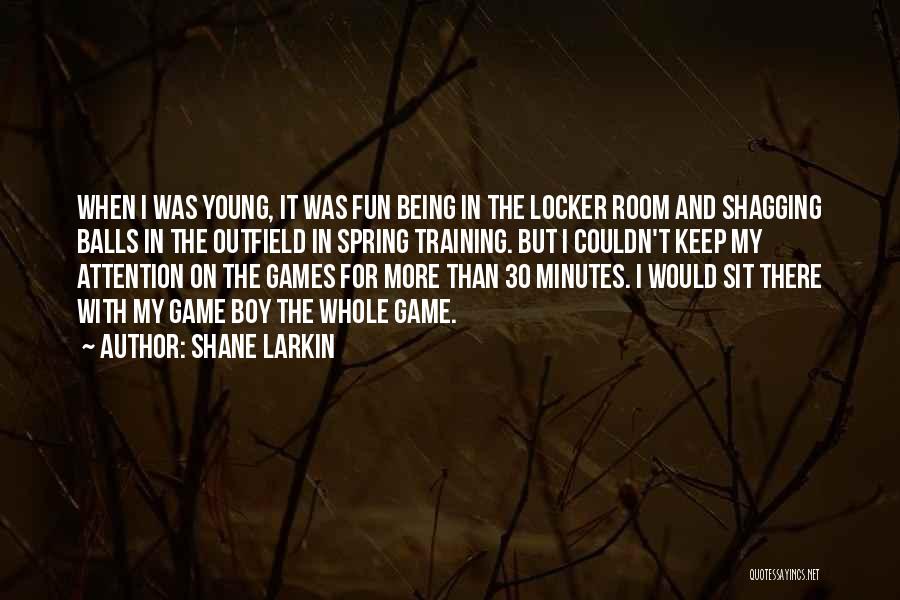 Shane Larkin Quotes 1398721