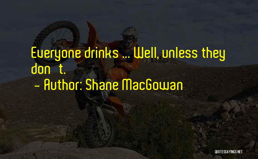 Shane MacGowan Quotes 1163337