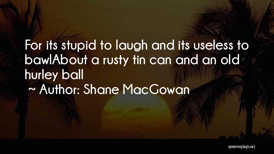 Shane MacGowan Quotes 2112964