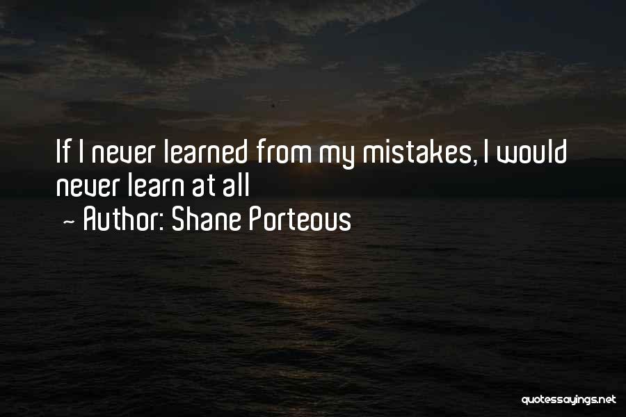 Shane Porteous Quotes 2138129