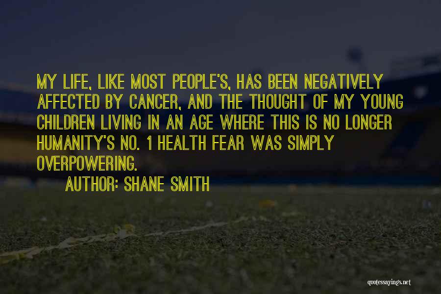 Shane Smith Quotes 1438364