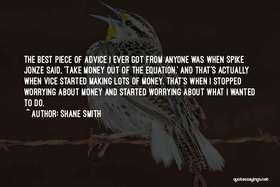 Shane Smith Quotes 1510947