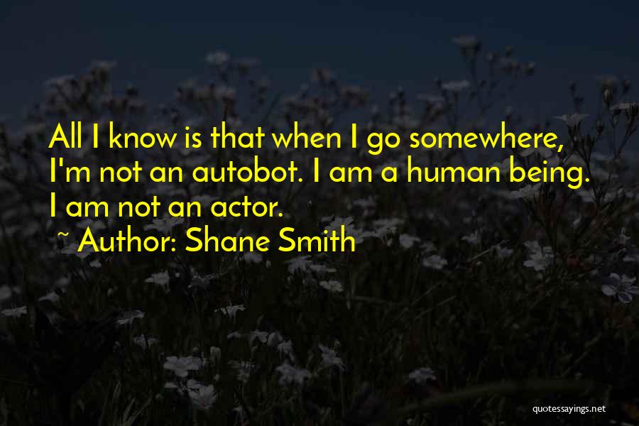 Shane Smith Quotes 1629518