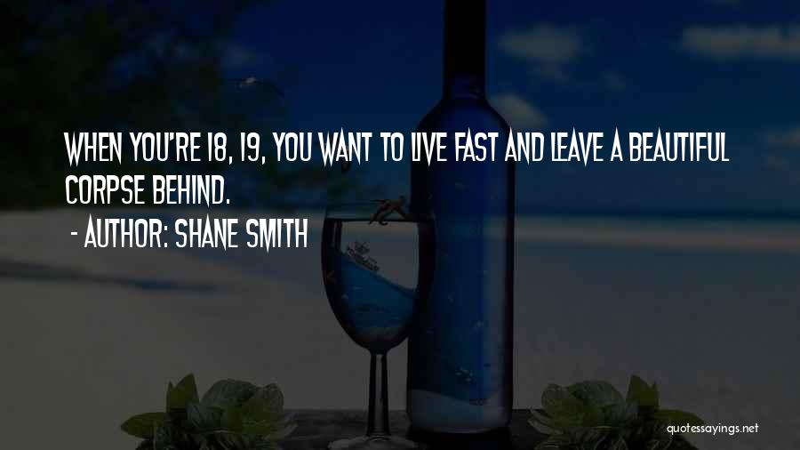 Shane Smith Quotes 1753155