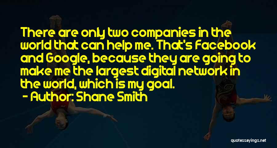 Shane Smith Quotes 1998860