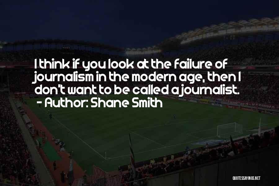 Shane Smith Quotes 2234901