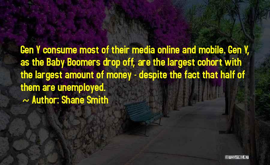 Shane Smith Quotes 782070