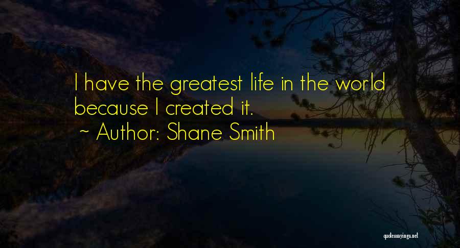 Shane Smith Quotes 788938