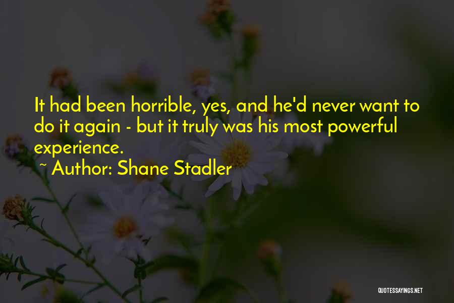 Shane Stadler Quotes 125743