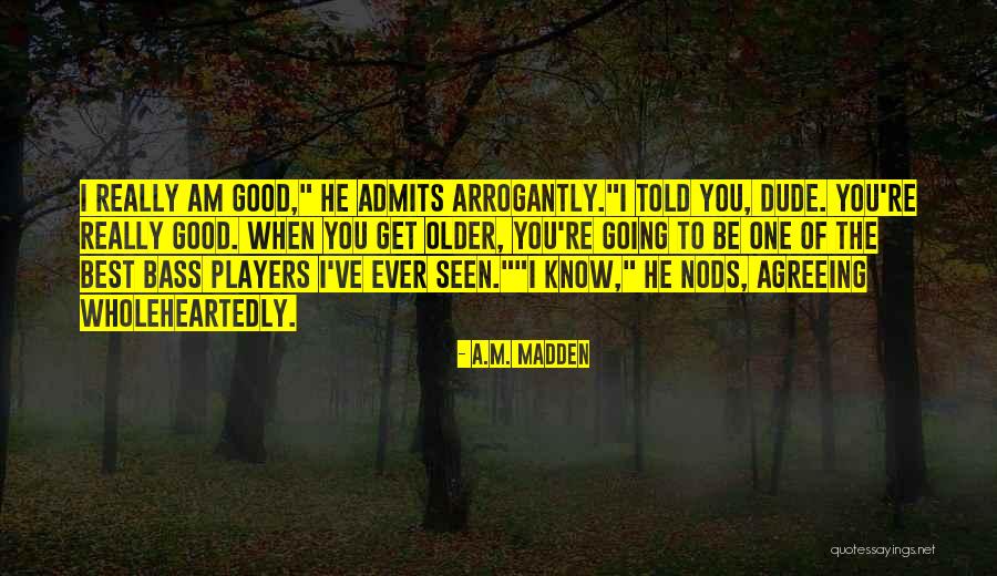 Shane Told Quotes By A.M. Madden Shane Told Quotes By A.M. Madden