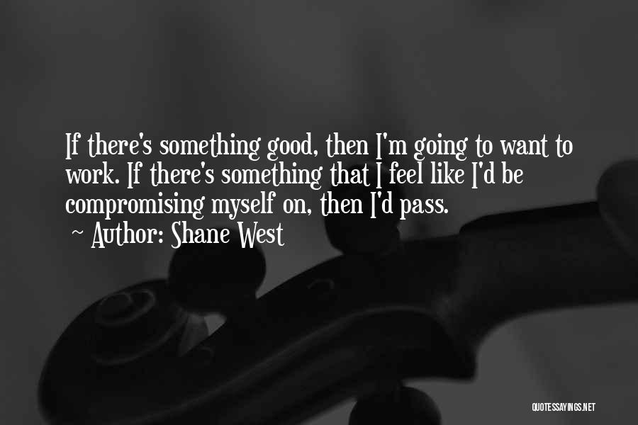 Shane West Quotes 2091507