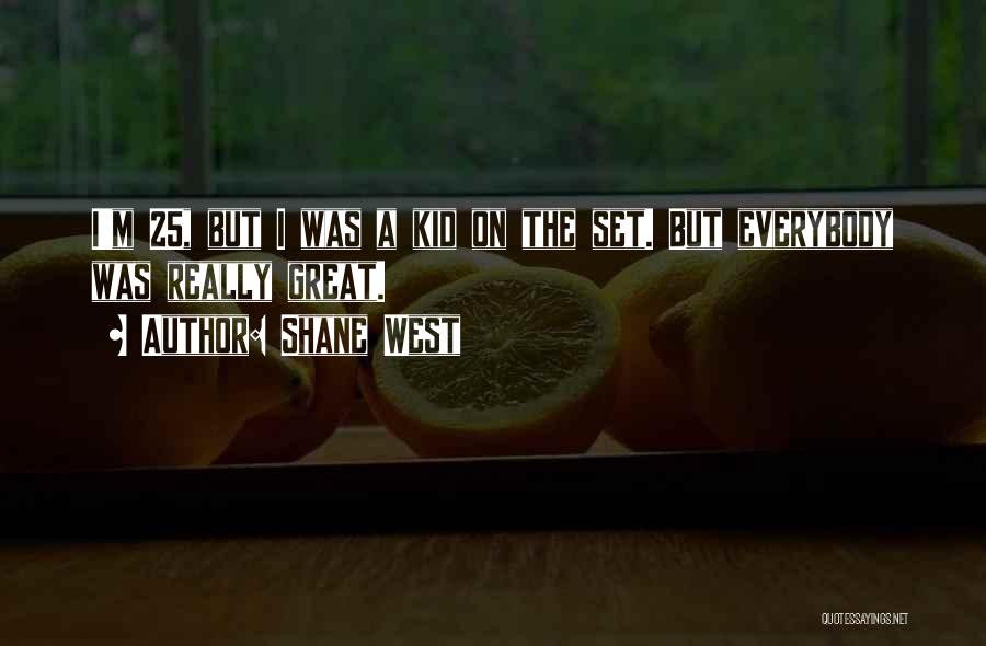 Shane West Quotes 537057