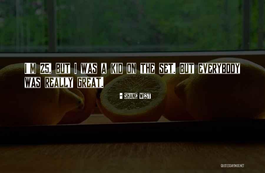 Shane West Quotes 537057 Shane West Quotes 537057