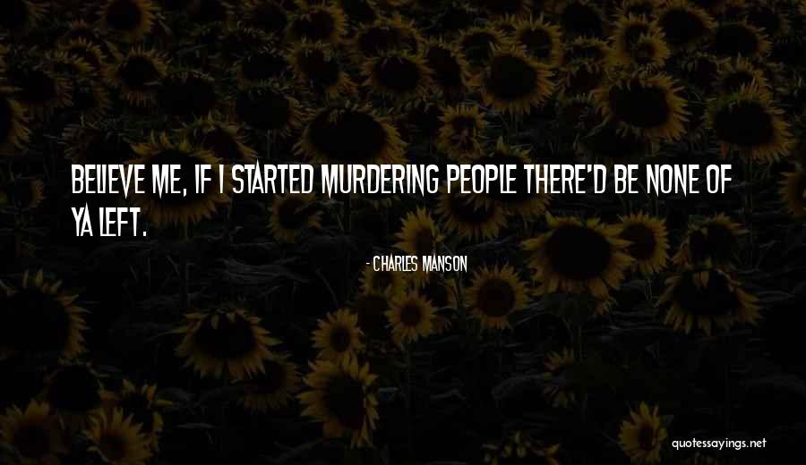 Shaneil Muir Quotes By Charles Manson